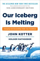 Our Iceberg Is Melting: Changing and Succeeding Under Any Conditions