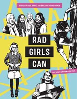 Rad Girls Can: Stories Of Bold, Brave, And Brilliant Young Women