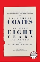 We Were Eight Years In Power: An American Tragedy