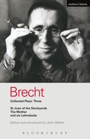 Brecht Collected Plays: 3: Lindbergh's Flight; The Baden-baden Lesson On Consent; He Said Yes/he Said No; The Decision; The