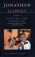 Harvey Plays: 1: Beautiful Thing; Babies; Boom Bang-a-bang; Rupert Street Lonely Hearts Club