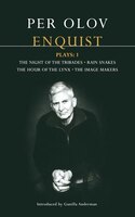 Enquist Plays: 1: The Night Of Tribades, Rain Snakes, The Hour Of The Lynx, The Image Makers