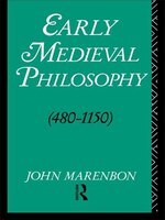 Early Medieval Philosophy 480-1150: An Introduction