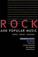 Rock and Popular Music: Politics, Policies, Institutions