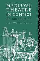 Medieval Theatre In Context: An Introduction