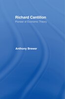 Richard Cantillon: Pioneer of Economic Theory