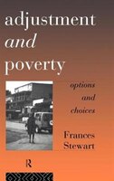 Adjustment and Poverty: Options and Choices