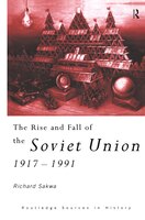 The Rise and Fall of the Soviet Union: 1917-1991