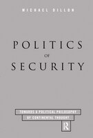 Politics of Security: Towards a Political Phiosophy of Continental Thought