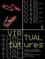 Virtual Futures: Cyberotics, Technology and Posthuman Pragmatism