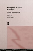 European Political Cultures: Conflict or Convergence?