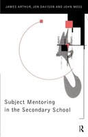 Subject Mentoring in the Secondary School: SUBJECT MENTORING IN THE SECON