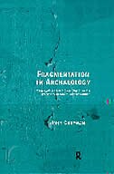 Fragmentation in Archaeology: People, Places and Broken Objects in the Prehistory of South Eastern Europe