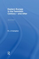 Eastern Europe in the Twentieth Century - And After