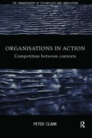 Organizations in Action: Competition between Contexts Peter Clark Author