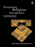 Comparing Religions Through Law: Judaism and Islam