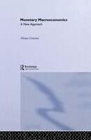 Monetary Macroeconomics: A New Approach
