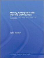 Money, Enterprise and Income Distribution: Towards a macroeconomic theory of capitalism