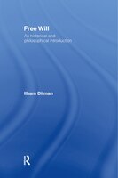 Free Will: An Historical and Philosophical Introduction