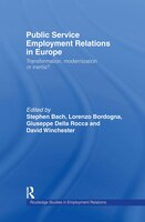 Public Service Employment Relations in Europe: Transformation, Modernization or Inertia?
