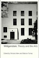 Wittgenstein, Theory and the Arts