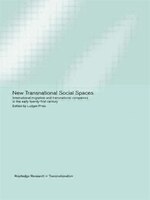 New Transnational Social Spaces: International Migration And Transnational Companies In The Early Twenty-first Century
