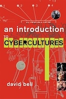 An Introduction to Cybercultures