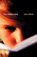 The Child's Mind: An Introduction to the Philosophy and Theory of Education