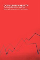 Consuming Health: The Commodification of Health Care