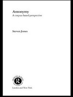 Antonymy: A Corpus-Based Perspective