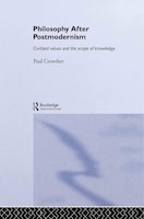Philosophy After Postmodernism: Civilized Values and the Scope of Knowledge