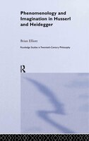 Phenomenology and Imagination in Husserl and Heidegger