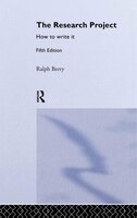 The Research Project: How To Write It, Edition 5