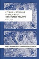 Interfirm Networks in the Japanese Electronics Industry: Adapting to survive in the Global Electronics Industry