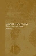 Conflict in Afghanistan: Studies in Asymetric Warfare