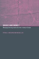 Drugs and Money: Managing the Drug Trade and Crime Money in Europe