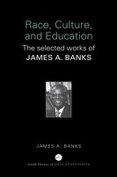 Race, Culture, and Education: The selected works of James A. Banks