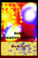 Doing Creative Writing Steve May Author