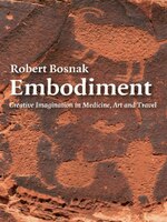 Embodiment: Creative Imagination In Medicine, Art And Travel
