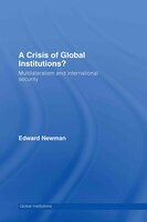A Crisis of Global Institutions?: Multilateralism and International Security