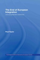 The End of European Integration: Anti-Europeanism Examined