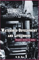 Watershed Development and Livelihoods: People's Action In India