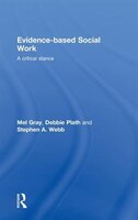 Evidence-based Social Work: A Critical Stance