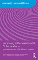Improving Inter-professional Collaborations: Multi-agency working for children's wellbeing