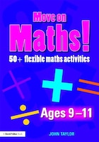 Move on Maths Ages 9-11: 50+ flexible maths activities