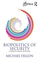 Biopolitics Of Security: A Political Analytic of Finitude