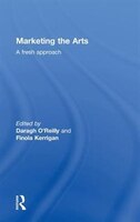 Marketing the Arts: A fresh approach
