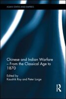 Chinese And Indian Warfare - From The Classical Age To 1870