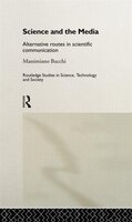 Science And The Media: Alternative Routes To Scientific Communications