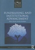 Philanthropy and Fundraising in Higher Education : Theory, Practice, and New Paradigms
